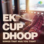 Ek Cup Dhoop - Yogesh Song Download